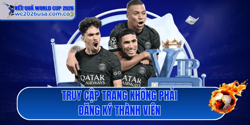 Truy cập trang không phải đăng ký thành viên