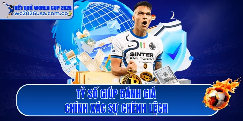 Tỷ số giúp đánh giá chính xác sự chênh lệch